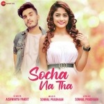 Socha Na Tha - Aishwarya Pandit