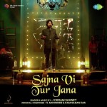 Sajna Vi Tur Jana - Vikram Sahney