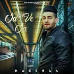 Ja Ve Ja - Harshaa