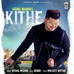 Kithe - Vishal Mishra