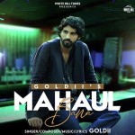 Mahaul Bana - Goldii