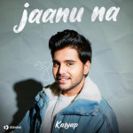 Jaanu Na - Kasyap