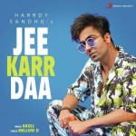 Jee Karr Daa - Harrdy Sandhu