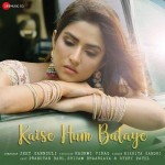 Kaise Hum Bataye - Nikhita Gandhi