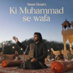 Ki Muhammad Se Wafa - Yasser Desai