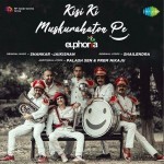 Kisi Ki Muskurahaton Pe - Euphoria