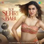 Koi Sehri Babu - Shruti Rane