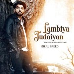 Lambiya Judaiyan - Bilal Saeed mp3 songs