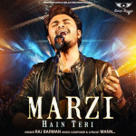 Marzi Hain Teri - Raj Barman mp3 songs