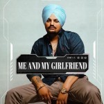 Me And My Girlfriendss - Sidhu Moose Wala