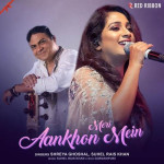 Meri Aankhon Mein - Shreya Ghoshal