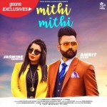 Mithi Mithi - Amrit Maan Ft. Jasmine Sandlas