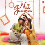 Nai Jaana - Tulsi Kumar