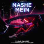 Nashe Mein - Hommie Dilliwala