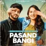 Pasand Bangi - Gurnam Bhullar