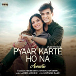 Pyaar Karte Ho Na (Acoustic) - Shreya Ghoshal