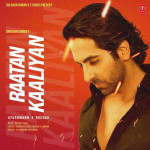 Raatan Kaaliyan - Ayushmann Khurrana