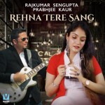 Rehna Tere Sang - Rajkumar Sen