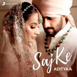 Saj Ke - Aditya A