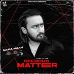 Serious Matter - Mafia Maan