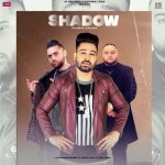 Shadow (Featuring Karan Aujla) - Dilawar Mander