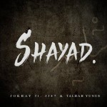 Shayad - Jokhay mp3 songs