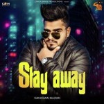 Stay Away - Sukhchain Kulrian