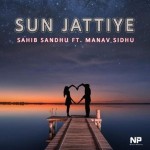 Sun Jattiye (feat. Manav Sidhu) - Sahib Sandhu