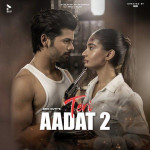 Teri Aadat 2 - Abhi Dutt