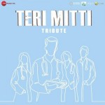 Teri Mitti - Tribute