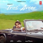 Tres Amor -Preet Hundal And Ninja