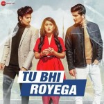 Tu Bhi Royega - Jyotica Tangri