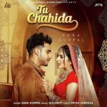 Tu Chahida - Sara Gurpal