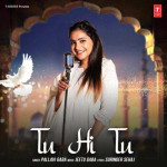 Tu Hi Tu - Pallavi Gaba