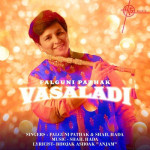 Vasaladi - Falguni Pathak