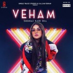 Veham - Shehnaz Kaur Gill