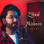 Zihaal E Miskeen - JalRaj