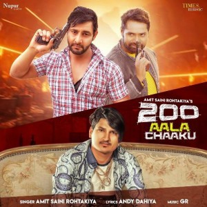 200 Aala Chaaku - Amit Saini Rohtakiya mp3 songs