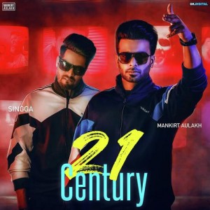 21 Century  - Mankirt Aulakh mp3 songs