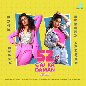 52 Gaj Ka Daman (Hindi) - Asees Kaur mp3 songs