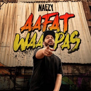 Aafat Waapas - Naezy mp3 songs