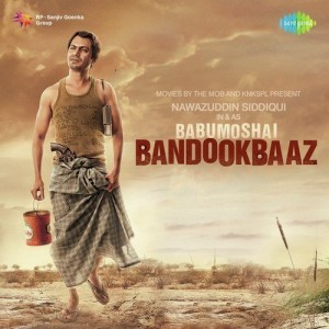 Babumoshai Bandookbaaz mp3 songs