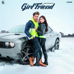 Girlfriend  - Jass Manak mp3 songs