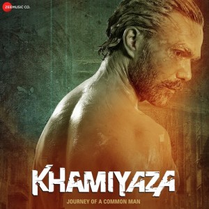 Khamiyaza - Journey Of A Common Man mp3 songs