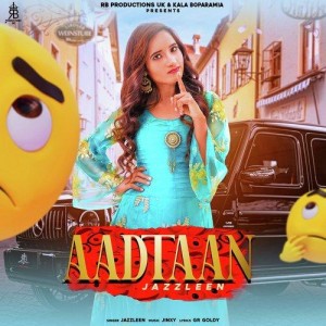 Aadtaan - Jazzleen mp3 songs