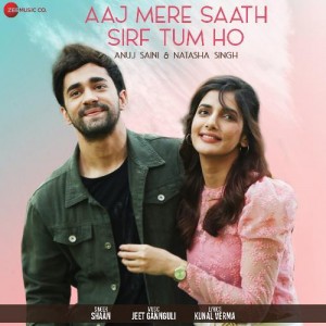 Aaj Mere Saath Sirf Tum Ho - Shaan mp3 songs