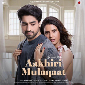 Aakhiri Mulaqaat - Suyyash Rai mp3 songs