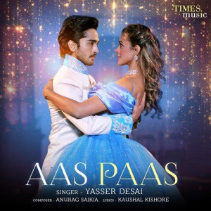 Aas Paas - Yasser Desai mp3 songs