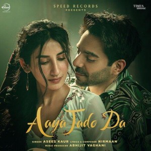 Aaya Jado Da - Asees Kaur mp3 songs