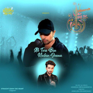 Ab Tere Bin Nahin Jeena - Himesh Reshammiya mp3 songs